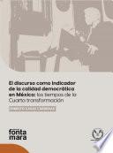 El discurso como indicador de la calidad democrática en México: los tiempos de la Cuarta transformación