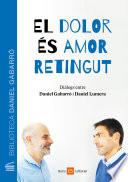 El dolor és amor retingut