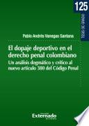 El dopaje deportivo en el derecho penal colombiano. Un análisis dogmático y crítico al nuevo artículo 380 del Código Penal