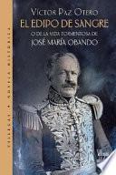 El edipo de sangre, o, De la vida tormentosa de José María Obando