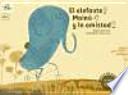 El elefante Mainú y la amistad