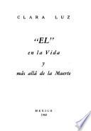El en la vida y más allá de la muerte