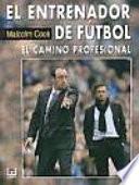 EL ENTRENADOR DE FÚTBOL. EL CAMINO PROFESIONAL