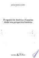 El español de América y Canarias desde una perspectiva histórica
