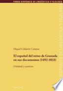 El español del reino de Granada en sus documentos (1492-1833)