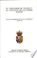 El esplendor de Toledo y el Convento de San Pedro Mártir