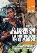 El estado de la seguridad alimentaria y la nutrición en el mundo 2019