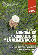 El estado mundial de la agricultura y la alimentación 2022