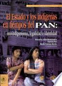 El Estado y los indígenas en tiempos del PAN