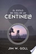 El Estilo de Vida de un Centinela
