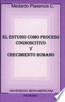 El estudio como proceso cognoscitivo y crecimiento humano