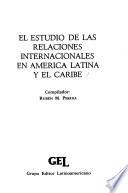 El Estudio de las relaciones internacionales en América Latina y el Caribe
