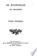El Evangelio en triumpho. [By P. A. J. de Olavide y Jáuregui.]