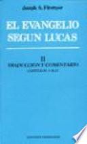 El evangelio según Lucas II: Traducción y comentarios : Capítulos 1-8, 21