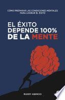 El éxito depende 100% de la mente