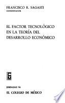 El Factor tecnológico en la teoría del desarrollo económico