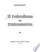 El federalismo en Centroamérica