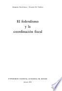 El federalismo y la coordinación fiscal