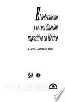 El federalismo y la coordinación impositiva en México