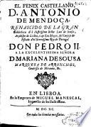 El Fénix castellano, D. Antonio de Mendoça, renascido de la gran bibliotheca del ilustrissimo señor Luis de Sousa ...