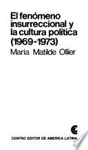 El fenómeno insurreccional y la cultura política, 1969-1973