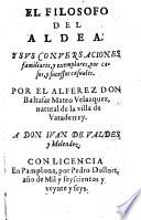 El Filosofo del Aldea, y sus conuersaciones familiares, y exemplares, por casos, y sucessos casuales