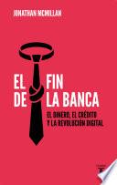 El fin de la banca