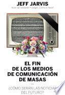 El fin de los medios de comunicación de masas