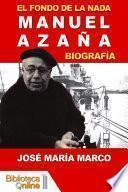 El fondo de la nada. Biografía de Manuel Azaña