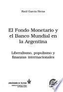 El Fondo Monetario y el Banco Mundial en la Argentina