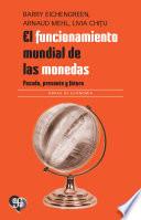El funcionamiento mundial de las monedas