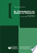 El Fundamento del orden en VOEGELIN. Una comparación con San Agustín y Santo Tomás