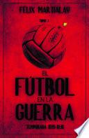 El fútbol en la guerra (I). Temporada 1935-36