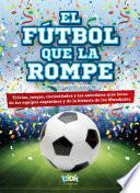 El fútbol que la rompe