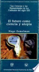 El futuro como ciencia y utopía