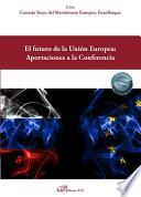 El futuro de la Unión Europea: Aportaciones a la Conferencia