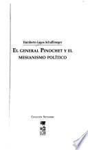 El general Pinochet y el mesianismo político