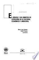 El género y sus ámbitos de expresión en lo cultural, económico y ambiental