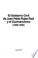 El gobierno civil de Juan Pablo Rojas Paúl y el guzmancismo, 1888-1890