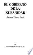 El gobierno de la kubanidad