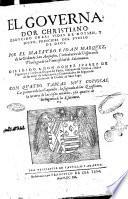 El gouernador christiano. Deducido de las vidas de Moysen, Y Iosue, principes del pueblo de Dios. Por el maestro F. Ioan. Marquez, de la orden de San Augustin, ... dirigido a don Gomez Suarez de Figueroa, ... con quatro tablas muy copiosas. ..