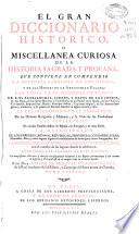 El gran diccionario historico, o Miscellanea curiosa de la Historia Sagrada y profana ...