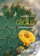 El gran libro de los cactus y otras plantas crasas