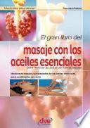 El gran libro del masaje con los aceites esenciales