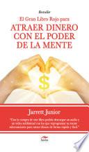 El gran Libro Rojo para atraer dinero con el poder de la mente