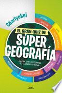 El gran quiz de Súper Geografía