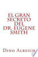 El gran secreto del Dr. Eugene Smith
