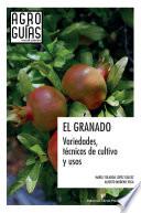 El granado: variedades, técnicas de cultivo y usos