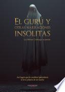 El Gurú y otras narraciones insólitas