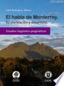 El habla de Monterrey. Su planeación y desarrollo.